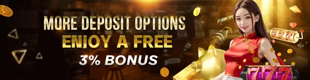 more deposit enjoy 3% bonus